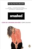 Smashed: Story of a Drunken Girlhood livre