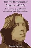 The Wit & Wisdom of Oscar Wilde (English Edition) livre