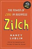 Zilch: The Power of Zero in Busines: How Businesses and Not-for-Profits Can Get More Bang with Less livre
