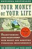 Your Money or Your Life: Transforming Your Relationship With Money and Achieving Financial Independe livre
