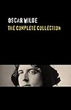 Oscar Wilde: The Truly Complete Collection (English Edition) livre