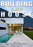 Building a New House: Everything You Need to Know About How to Build a House with Tips & Advice from livre