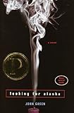 Looking for Alaska: Schulausgabe für das Niveau B2, ab dem 6. Lernjahr. Ungekürzter englischer Ori livre