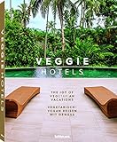 Veggie Hotels: Vegetarisch-vegan Reisen mit Genuss. Das Buch über die besten VeggieHotels für die livre
