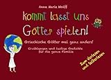 Kommt lasst uns Götter spielen! livre