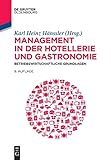 Management in der Hotellerie und Gastronomie: Betriebswirtschaftliche Grundlagen livre