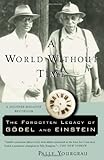 A World Without Time: The Forgotten Legacy of Godel and Einstein livre