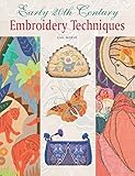 Early 20th Century Embroidery Techniques livre