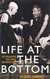 Life at the Bottom: The Worldview That Makes the Underclass (English Edition) livre