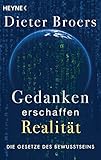 Gedanken erschaffen Realität: Die Gesetze des Bewusstseins livre