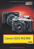 Canon EOS M3 / M6 - Das Handbuch zur Kamera livre