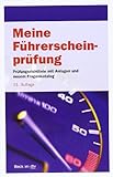 Meine Führerscheinprüfung: Prüfungsrichtlinie mit Anlagen und allen Prüfungsfragen nebst richtig livre