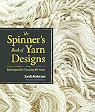 The Spinner's Book of Yarn Designs: Techniques for Creating 80 Yarns. livre