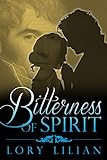Bitterness of Spirit: A Pride and Prejudice Variation (English Edition) livre