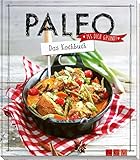 Paleo - Das Kochbuch: Iss dich gesund! livre