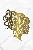 Empowered Women Empower Women: Bullet Journal | 120-Page 1/4 Inch Dot Grid Female Empowerment Notebo livre