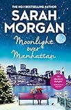 Moonlight Over Manhattan: A sparkling festive read from the Queen of Christmas! livre