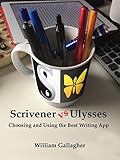 Scrivener vs Ulysses: Choosing and Using the Best Writing App (English Edition) livre