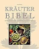 Kräuterbibel: Heilkräuter, Rezepte, Pflanztipps livre