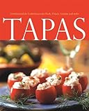 Tapas - Unwiderstehliche Leckerbissen mit Fisch, Fleisch, Gemüse und mehr livre