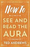 How To See and Read The Aura (How To Series Book 5) (English Edition) livre
