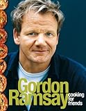 Cooking for Friends by Gordon Ramsay (2011-09-01) livre