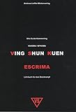 Ving Shun Kuen Escrima: Lehrbuch für den Stockkampf livre