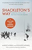 Shackleton's Way: Leadership Lessons from the Great Antarctic Explorer (English Edition) livre