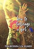 How to (Un)cage a Girl livre