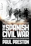 The Spanish Civil War: Reaction, Revolution and Revenge (Text Only) (English Edition) livre