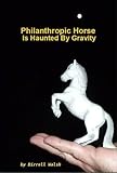 Philanthropic Horse is Haunted by Gravity (Tantra in the West Book 3) (English Edition) livre