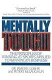 Mentally Tough: The Principles of Winning at Sports Applied to Winning in Business livre