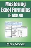 Mastering Excel Formulas IF (English Edition) livre