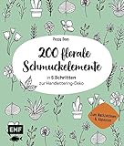 200 florale Schmuckelemente - in 5 Schritten zur Handlettering-Deko: Zum Nachzeichnen und Abpausen livre