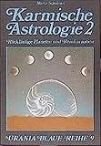 Karmische Astrologie, 4 Bde., Bd.2, Rückläufigkeit und Reinkarnation (Urania Blaue Reihe) livre