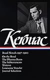 Jack Kerouac: Road Novels 1957-1960 (LOA #174): On the Road / The Dharma Bums / The Subterraneans / livre