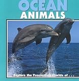 Ocean Animals: Explore the Fascinating World of Dolphins, Manatees, Sharks, Whales livre