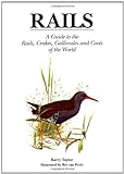 Rails: A Guide to the Rails, Crakes, Gallinules and Coots of the World livre