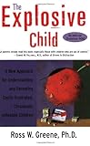 The Explosive Child: A New Approach for Understanding and Parenting Easily Frustrated, Chronically I livre