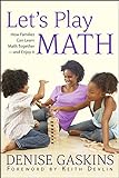 Let's Play Math: How Families Can Learn Math Together-and Enjoy It (English Edition) livre