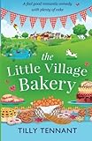 The Little Village Bakery: A feel good romantic comedy with plenty of cake livre