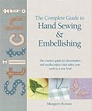 Complete Guide to Hand Sewing & Embellishing: The Creative Guide for Dressmakers and Needlecrafters livre