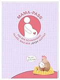 Mama-Pass - Ich bin schwanger!: Alles, was mir jetzt guttut livre