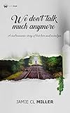 We Don't Talk Much Anymore: A sad romantic story of lost love and nostalgia (English Edition) livre