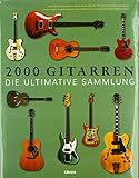 2000 Gitarren: Die ultimative Sammlung livre