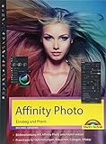 Affinity Photo - Einstieg und Praxis für Windows Version - Die Anleitung Schritt für Schritt zum p livre
