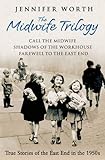 The Midwife Trilogy: Call the Midwife, Shadows of the Workhouse, Farewell to the East End livre