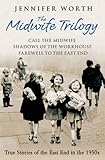 The Midwife Trilogy: Call the Midwife, Shadows of the Workhouse, Farewell to the East End livre