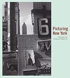 Picturing New York: Photographs from the Museum of Modern Art livre