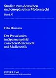 Der Pressekodex im Spannungsfeld zwischen Medienrecht und Medienethik (Studien zum deutschen und eur livre